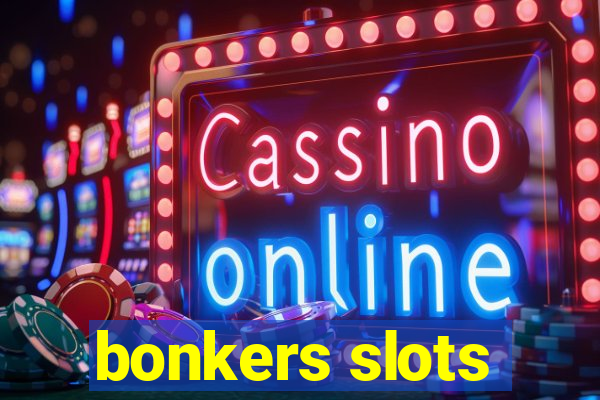 bonkers slots